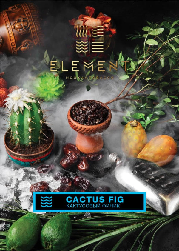 Tobacco Element Water Line Cactus Fig    